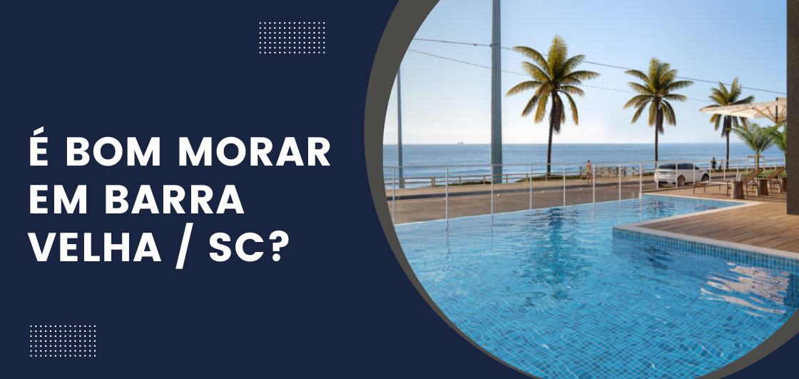 É bom morar em Barra Velha / SC ?
