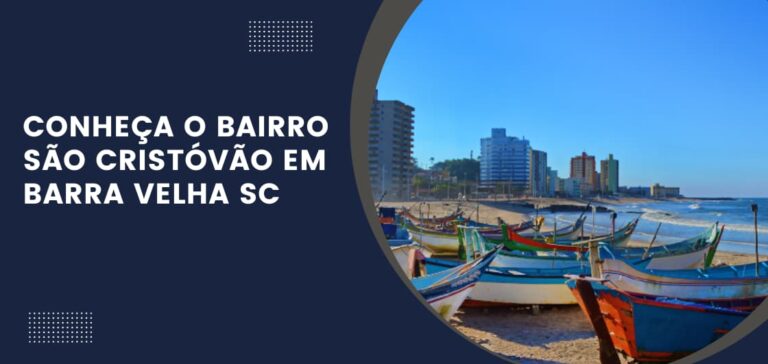 Conheça o Bairro São Cristóvão em Barra Velha SC