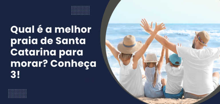 melhor praia de Santa Catarina para morar