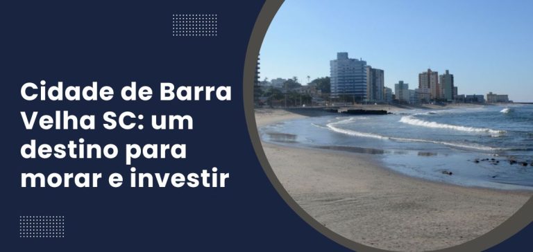 Vista da orla e prédios à beira-mar na cidade de Barra Velha SC, região litorânea de Santa Catarina, com o banner escrito "Cidade de Barra Velha SC: um destino para morar e investir".