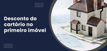 Imagem ilustrativa sobre desconto cartório primeiro imóvel, com miniatura de casa sobre dólares e documentos, destacando a economia na compra do primeiro imóvel.
