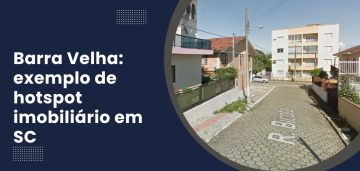 Rua residencial pavimentada com edifícios de pequeno porte em Barra Velha, ilustrando o desenvolvimento urbano de um hotspot imobiliário em SC.